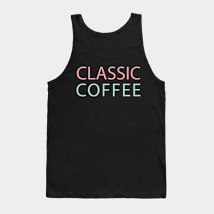 CLASSIC COFFEE COOL T SHIRT FOR COFFEE LOVERS Tank Top